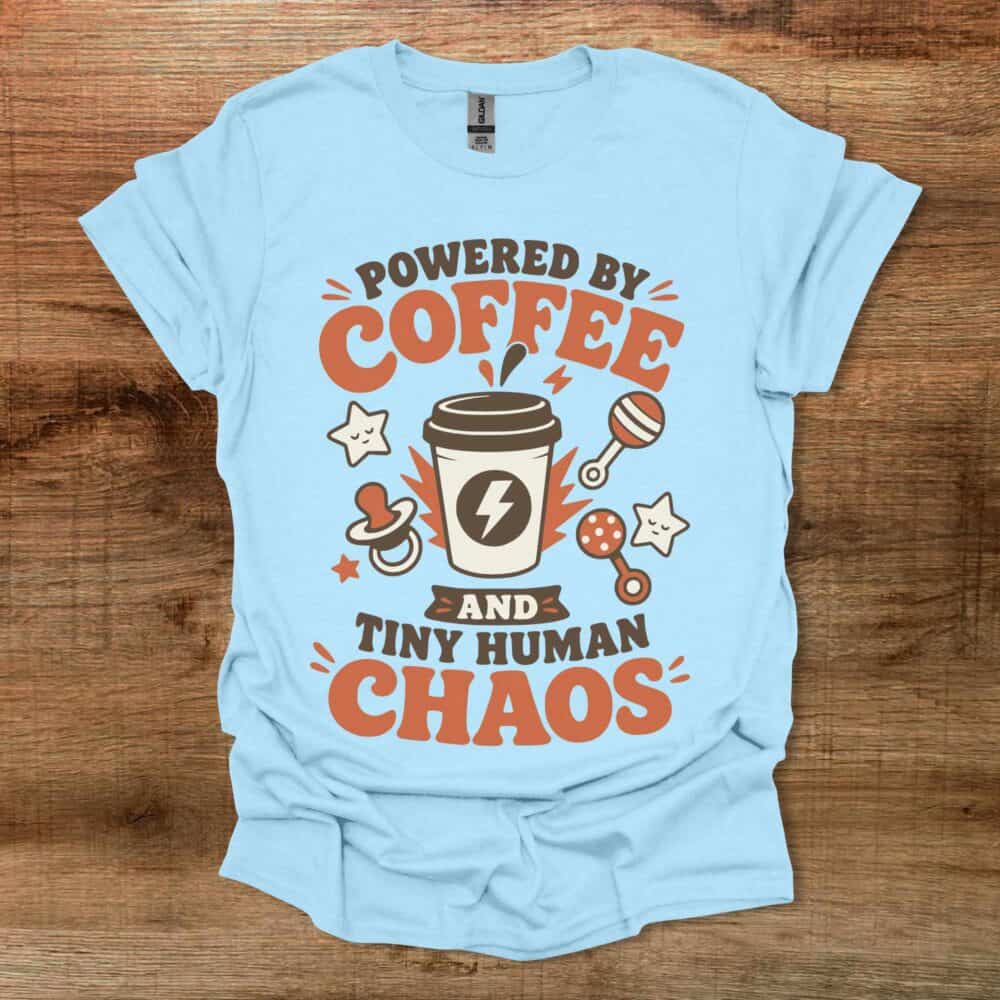 Powered By Coffee And Tiny Human Chaos Light Blue Powered By Coffee And Tiny Human Chaos Light Blue