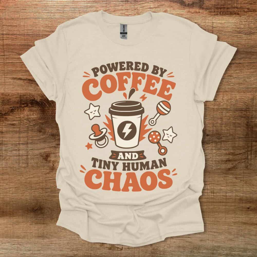 Powered By Coffee And Tiny Human Chaos Natural T-Shirt Unisex Powered By Coffee And Tiny Human Chaos Natural T Shirt Unisex