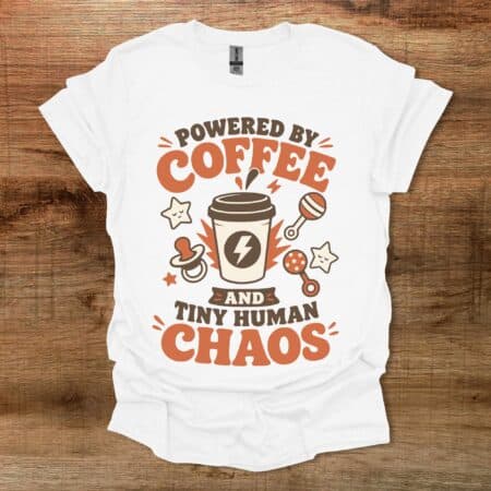 Powered By Coffee And Tiny Human Chaos White T Shirt Unisex