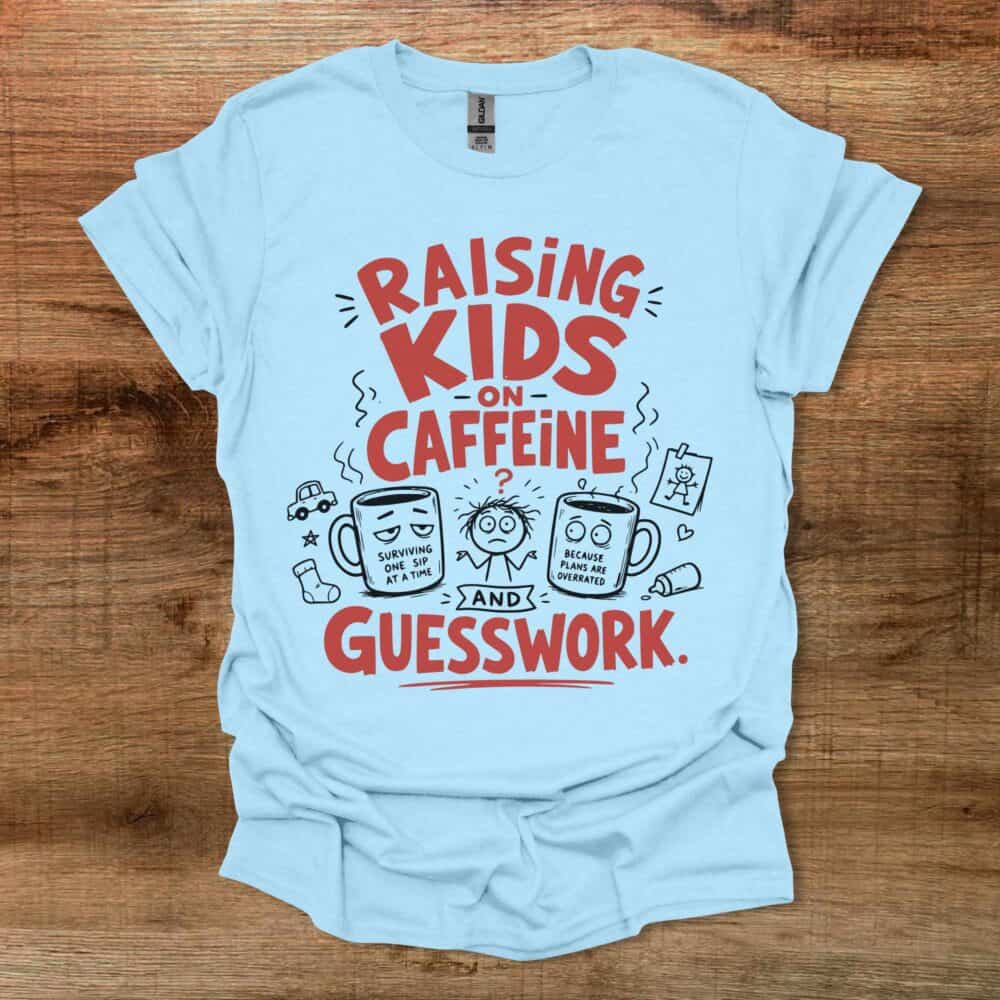 Raising Kids on Caffeeine and Guesswork Light Blue Raising Kids on Caffeeine and Guesswork Light Blue