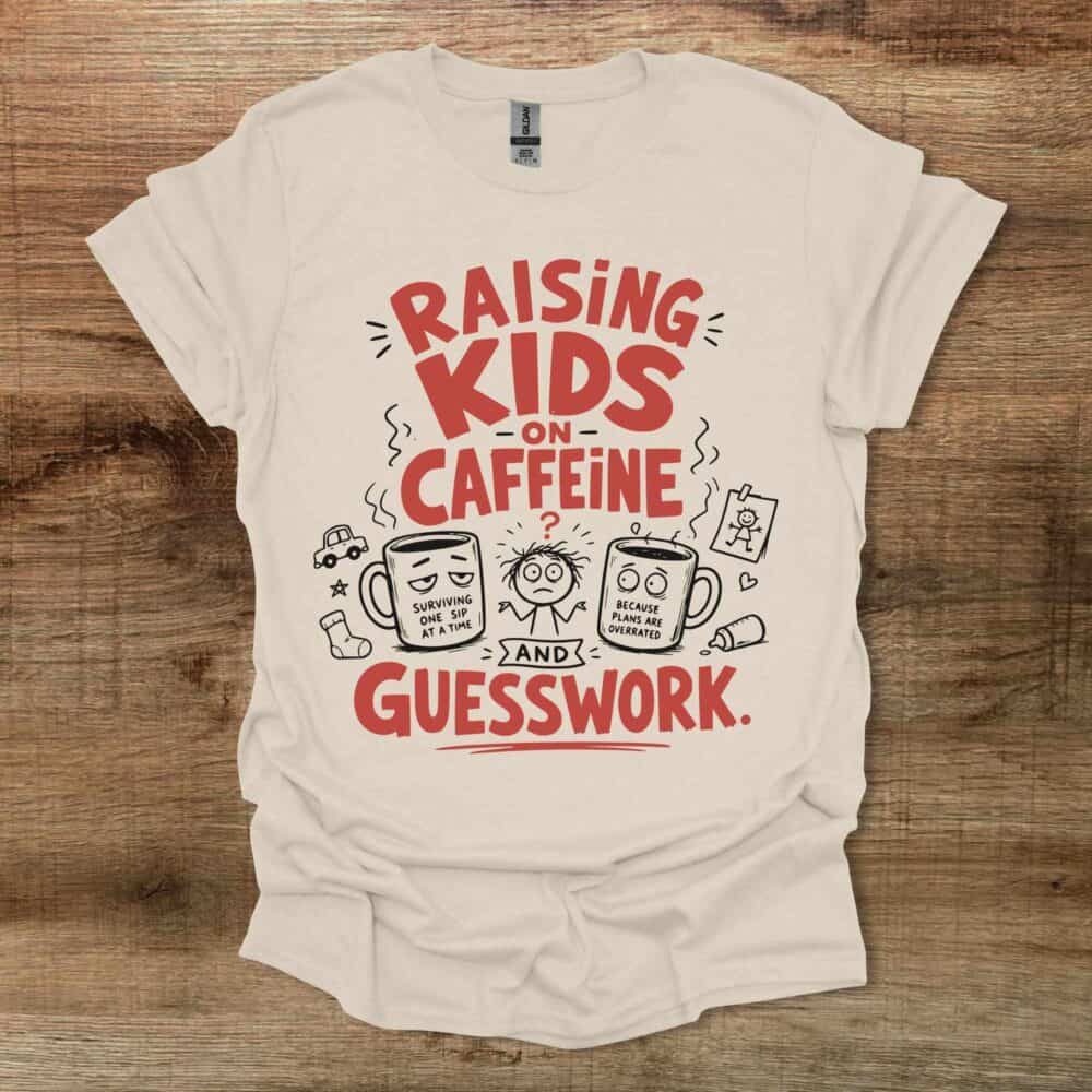 Raising Kids on Caffeeine and Guesswork Natural T-Shirt Unisex Raising Kids on Caffeeine and Guesswork Natural T Shirt Unisex