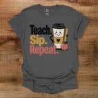 Teach Sip Repeat Teacher Charocal T Shirt Unisex