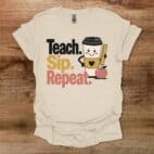Teach Sip Repeat Teacher Natural T Shirt Unisex