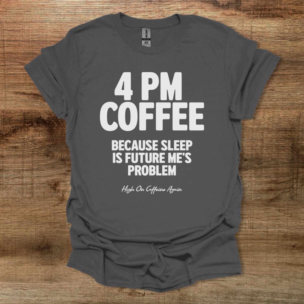 4PM Coffee Charocal T-Shirt Unisex 4PM Coffee Charocal T Shirt Unisex