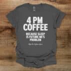 4PM Coffee Charocal T Shirt Unisex