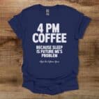 4PM Coffee Navy T Shirt Unisex
