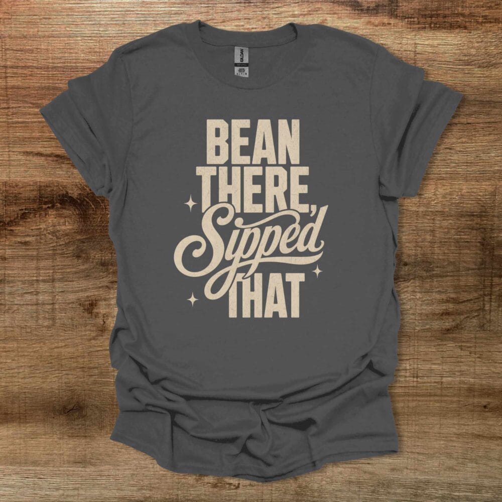 Bean There Sipped That Charocal T-Shirt Unisex Bean There Sipped That Charocal T Shirt Unisex