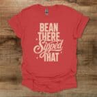 Bean There Sipped That Red