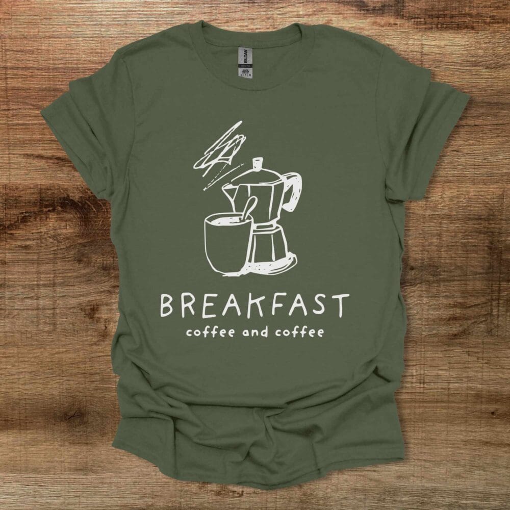 Breakfast Coffee Military Green T-Shirt Unisex Breakfast Coffee Military Green T Shirt Unisex
