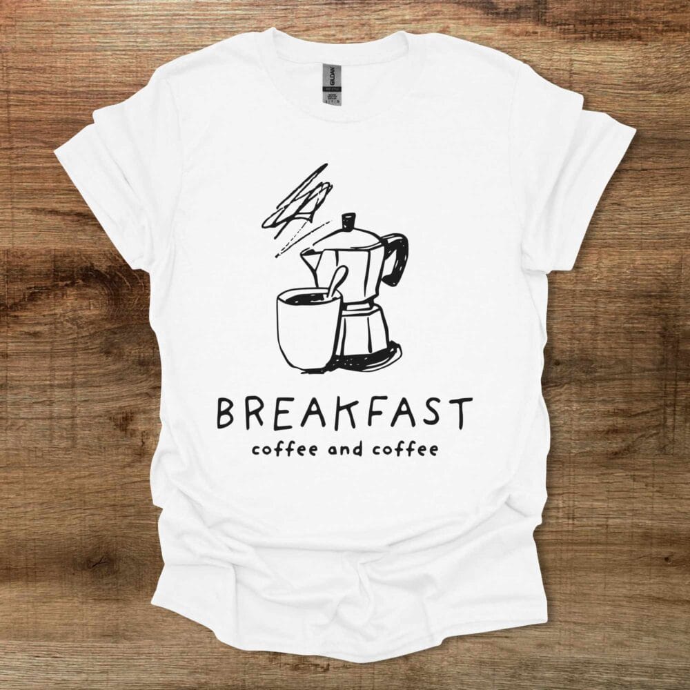 Breakfast Coffee White T-Shirt Unisex Breakfast Coffee White T Shirt Unisex