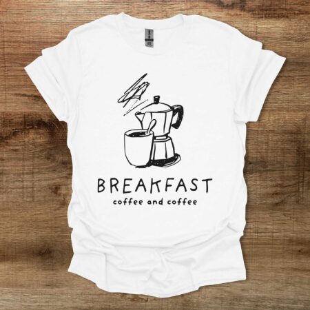 Breakfast Coffee White T-Shirt Unisex Breakfast Coffee White T Shirt Unisex
