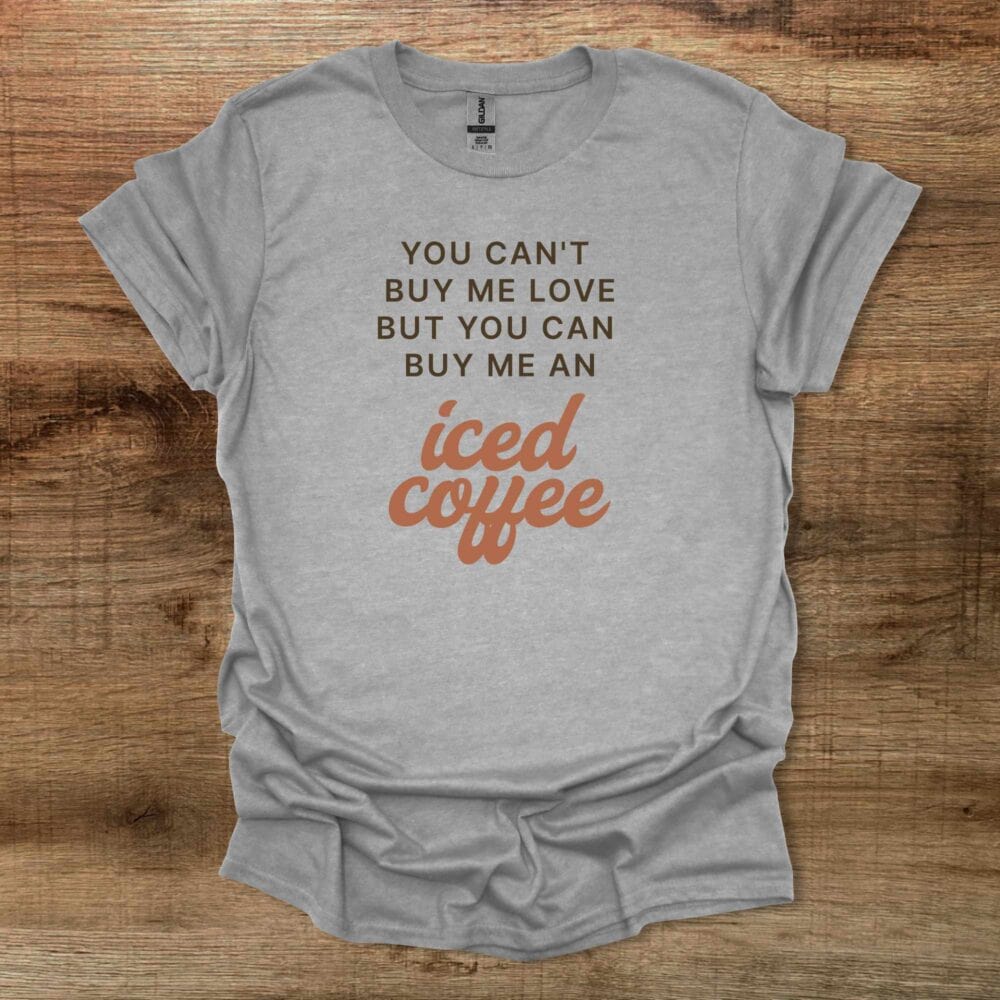 Buy Me An Iced Coffee Sport Grey T-Shirt Unisex Buy Me An Iced Coffee Sport Grey T Shirt Unisex