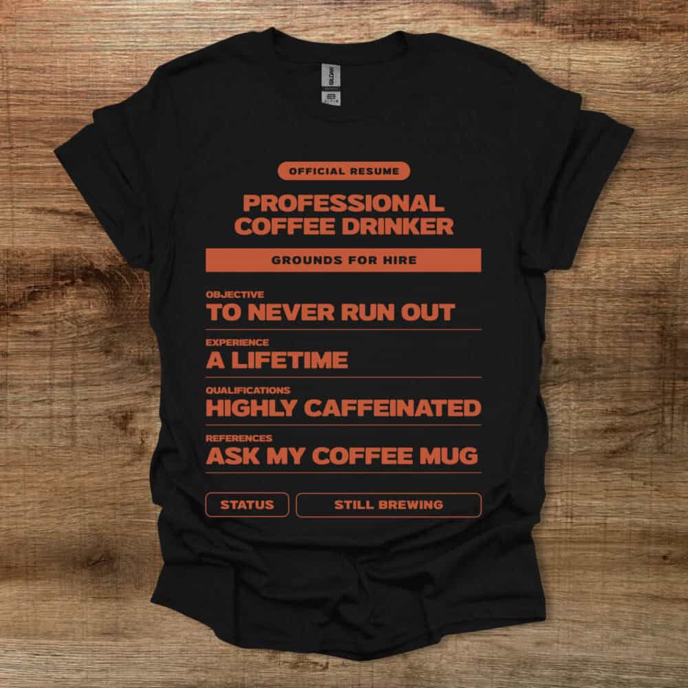 Coffee Drinker Resume Black T-Shirt Unisex Coffee Drinker Resume Black T Shirt Unisex