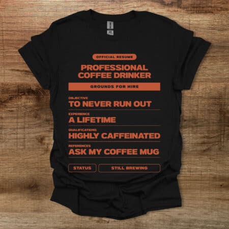 Coffee Drinker Resume Black T-Shirt Unisex Coffee Drinker Resume Black T Shirt Unisex
