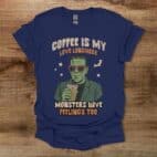 Coffee Is My Love Language Monster Navy T Shirt Unisex