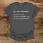 Coffee Preferences Charocal T Shirt Unisex