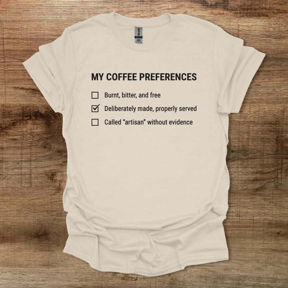 Coffee Preferences Natural T-Shirt Unisex Coffee Preferences Natural T Shirt Unisex
