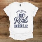 Drink Coffee And Read Your Bible White T Shirt Unisex
