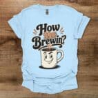 How You Brewin White Light Blue
