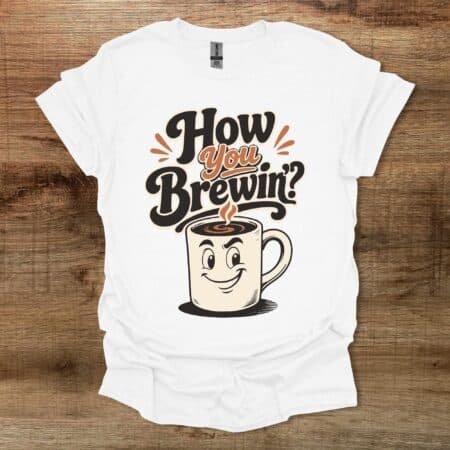 How You Brewin White T-Shirt Unisex How You Brewin White T Shirt Unisex