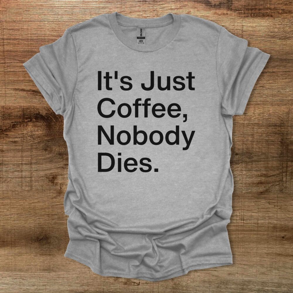 It's Just Coffee Sport Grey T-Shirt Unisex It's Just Coffee Sport Grey T Shirt Unisex