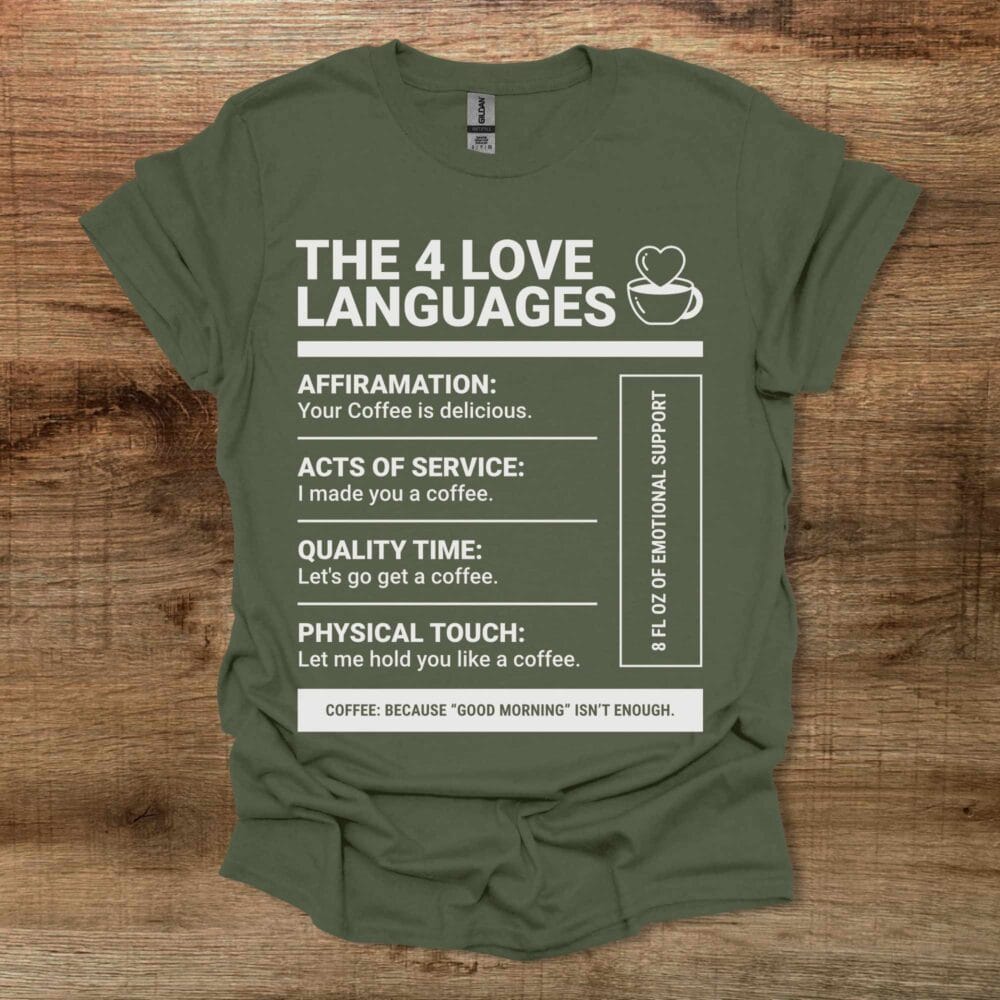 Love Languages Military Green T-Shirt Unisex Love Languages Military Green T Shirt Unisex