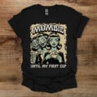 Mombie Until My First Cup Black T Shirt Unisex