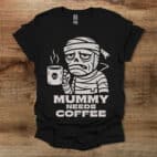 Mummy Needs Coffee Black T Shirt Unisex