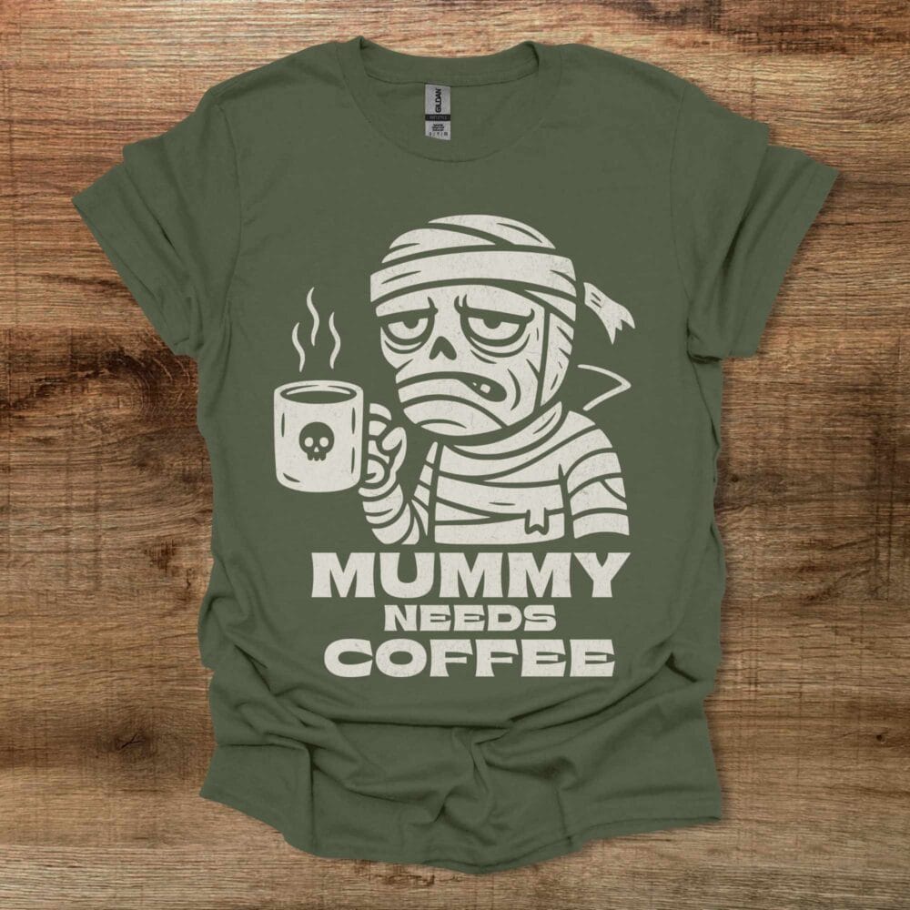 Mummy Needs Coffee Military Green T-Shirt Unisex Mummy Needs Coffee Military Green T Shirt Unisex