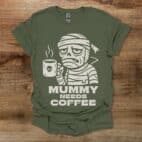 Mummy Needs Coffee Military Green T Shirt Unisex