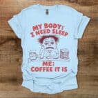 My Body Needs Sleep Light Blue