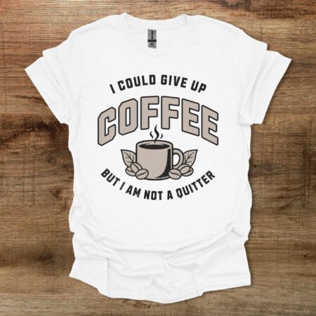 Not A Quitter White T Shirt Unisex