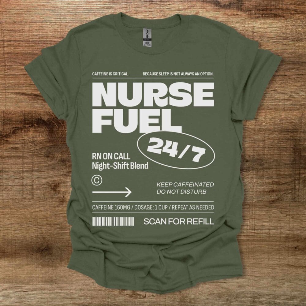 Nurse Fuel Military Green T-Shirt Unisex Nurse Fuel Military Green T Shirt Unisex