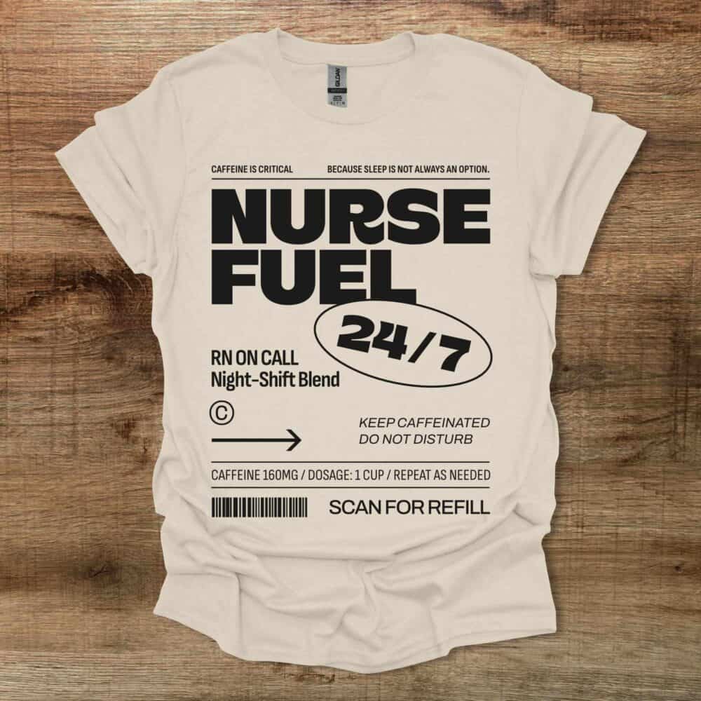 Nurse Fuel Natural T-Shirt Unisex Nurse Fuel Natural T Shirt Unisex