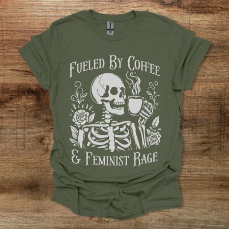 Skeleton Coffee Feminist Rage Military Green T-Shirt Unisex Skeleton Coffee Feminist Rage Military Green T Shirt Unisex