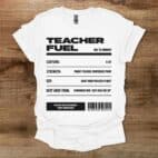 Teacher Fuel White T Shirt Unisex