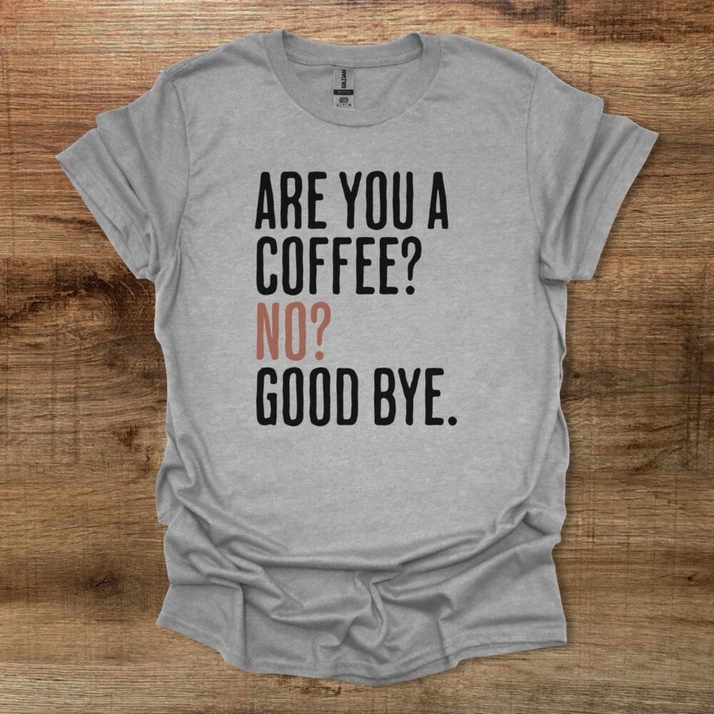 Are You A Coffee Sport Grey T-Shirt Unisex Are You A Coffee Sport Grey T Shirt Unisex