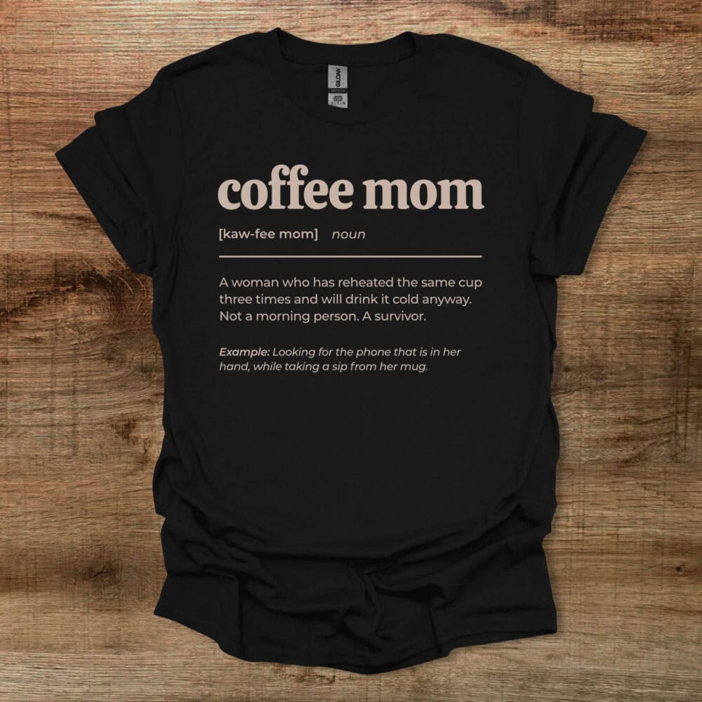 Coffee Mom Dictionary Black T-Shirt Unisex Coffee Mom Dictionary Black T Shirt Unisex
