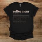 Coffee Mom Dictionary Black T Shirt Unisex