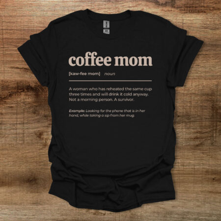 Coffee Mom Dictionary Black T Shirt Unisex