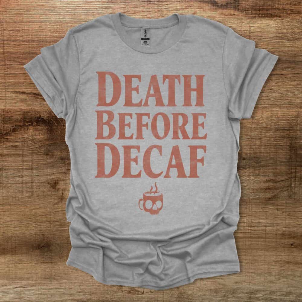Death Before Decaf Sport Grey T-Shirt Unisex Death Before Decaf Sport Grey T Shirt Unisex
