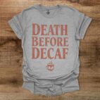 Death Before Decaf Sport Grey T Shirt Unisex