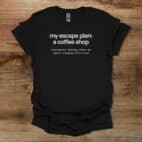 Escape Plan Black T Shirt Unisex