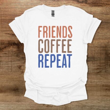 Friends Coffee Repeat White T Shirt Unisex