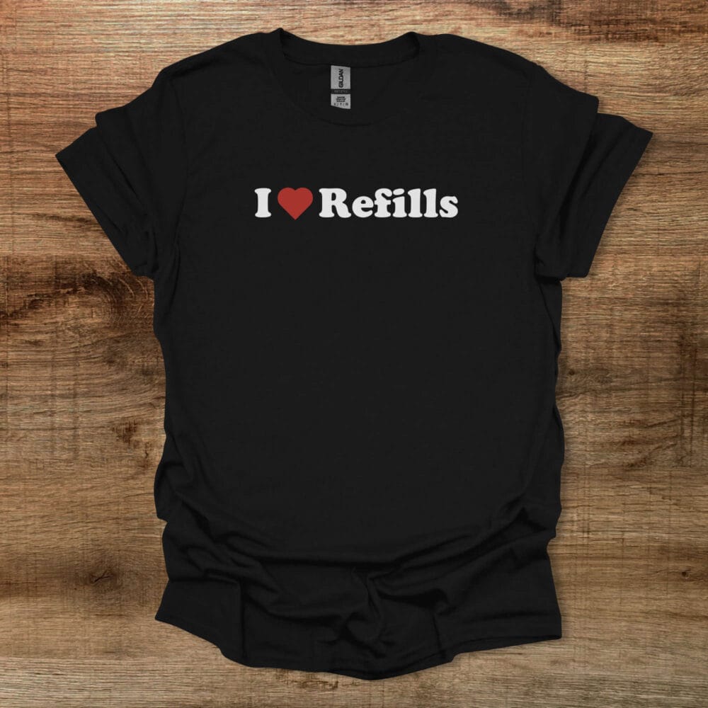 I Love Refills Black T-Shirt Unisex I Love Refills Black T Shirt Unisex