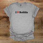 I Love Refills Sport Grey T Shirt Unisex