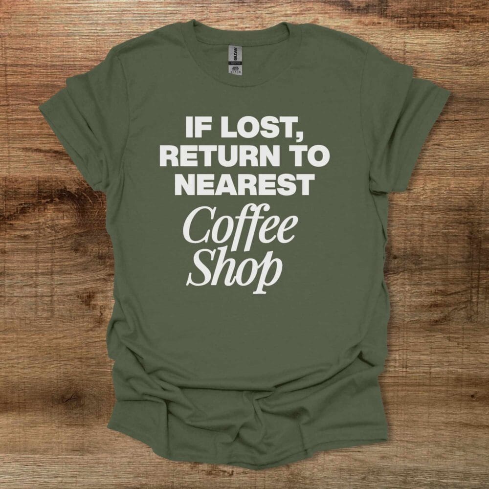 If Lost Military Green T-Shirt Unisex If Lost Military Green T Shirt Unisex