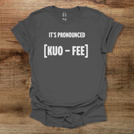 It's Pronounced Charocal T Shirt Unisex