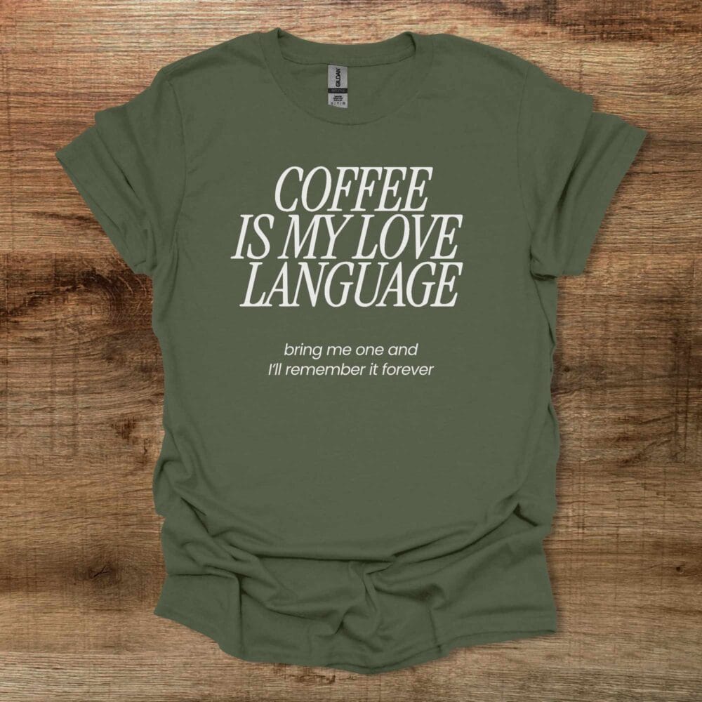 Love Language Military Green T-Shirt Unisex Love Language Military Green T Shirt Unisex