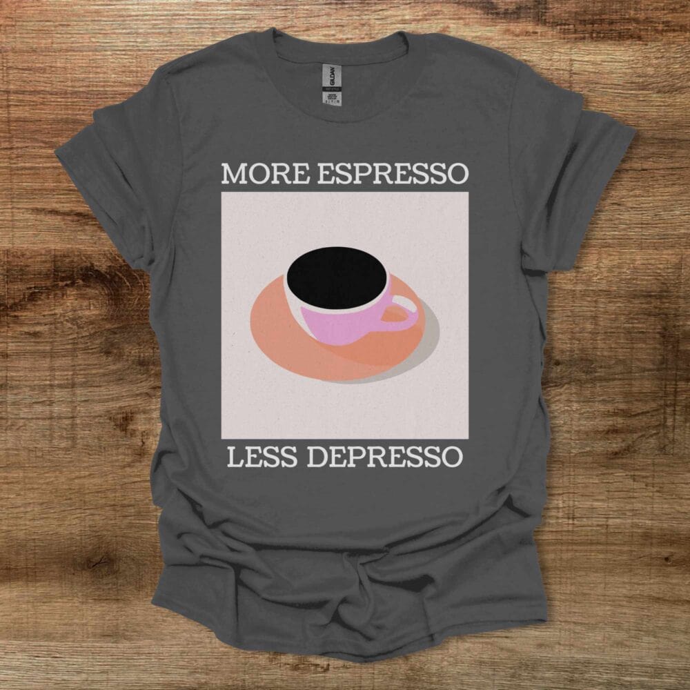 More Espresso Charocal T-Shirt Unisex More Espresso Charocal T Shirt Unisex